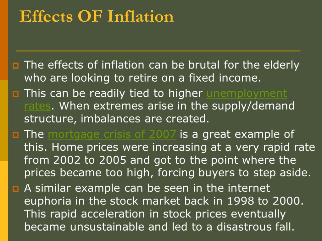 Effects OF Inflation The effects of inflation can be brutal for the elderly who